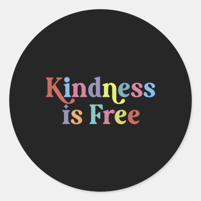 Sticker Rond Kindness is Free Positive Motivational Citation Me (Devant)
