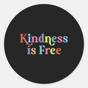Sticker Rond Kindness is Free Positive Motivational Citation Me