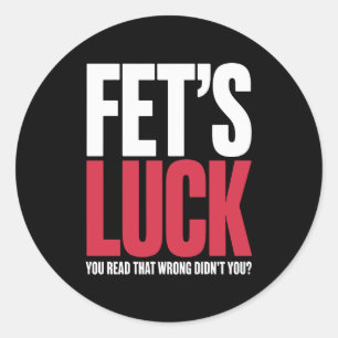 Sticker Rond La Chance de Fet Vous Avez Mal Lu Citation Drôle