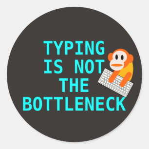 Sticker Rond La dactylographie n'est pas le goulot