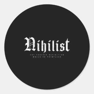 Sticker Rond La Définition Nihiliste Serait Une Philosophie Ins