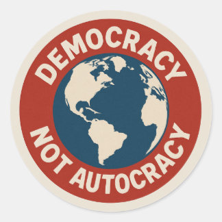 STICKER ROND LA DÉMOCRATIE PAS L'AUTOCRATIE