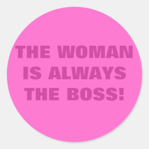 STICKER ROND LA FEMME EST TOUJOURS LE PATRON !