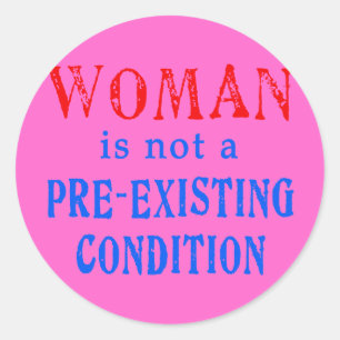 Sticker Rond La femme n'est pas une condition préexistante