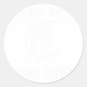 Sticker Rond La Meilleure Façon De Descendre - Planche À Roulet