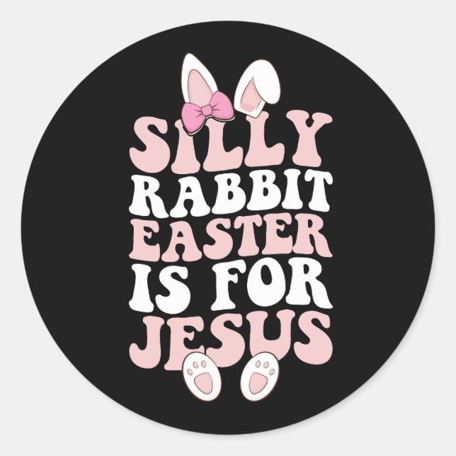 Sticker Rond La Pâque Du Lapin Silencieux Est Pour Jésus Super  (Devant)