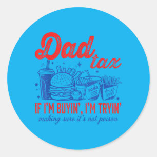 Sticker Rond La part de papa si j'achète en essayant la restaur