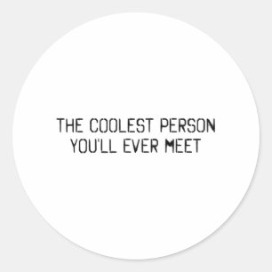 Sticker Rond La personne la plus cool que vous rencontrerez