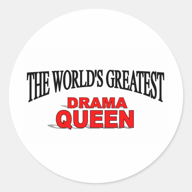 Sticker Rond La plus grande reine dramatique du monde (Devant)