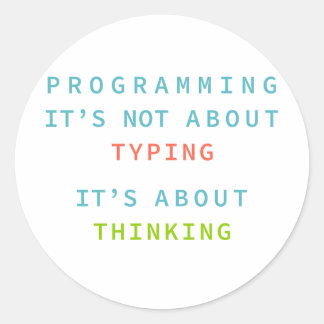Sticker Rond La programmation est de la réflexion, pas de la sa