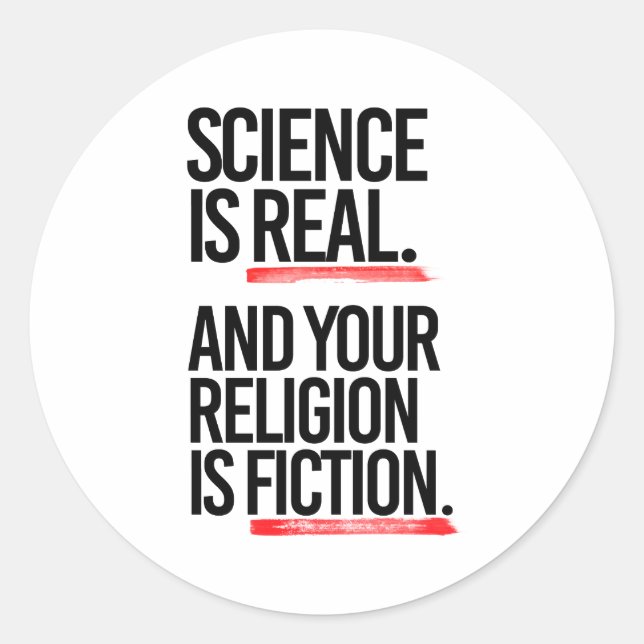 Sticker Rond La science est réelle et votre religion est de la  (Devant)