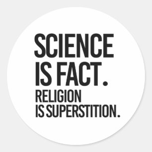 Sticker Rond La science est un fait. La religion est la superst