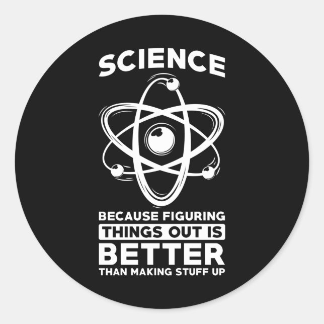 Sticker Rond La Science Parce Qu'Il Est Mieux De Comprendre Les (Devant)