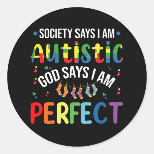 Sticker Rond La société dit que je suis autiste, Dieu dit que j