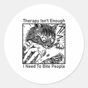 Sticker Rond La Thérapie N'Est Pas Suffisamment J'Ai Besoin De 
