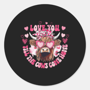 Sticker Rond La Vache T'Aime Jusqu'À Ce Que Les Vaches Revienne