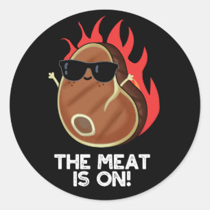 Sticker Rond La Viande Est Sur La Nourriture Amusante Steak Pun