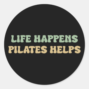 Sticker Rond La vie arrive pilates aide   Motivation de l'entra