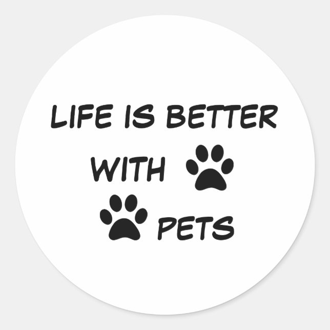 Sticker Rond La vie des animaux de compagnie est meilleure (Devant)