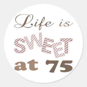 Sticker Rond La Vie Est Douce À 75 Ans