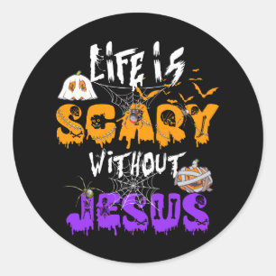 Sticker Rond La vie est effrayante sans Jésus Christian Hallowe