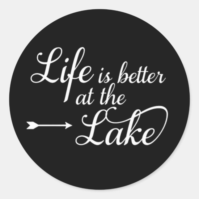 STICKER ROND LA VIE EST MEILLEURE AU "LAC" (Devant)