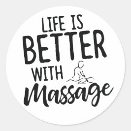 Sticker Rond La Vie Est Meilleure Avec Le Massage