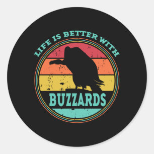 Sticker Rond La vie est meilleure avec les buzzards