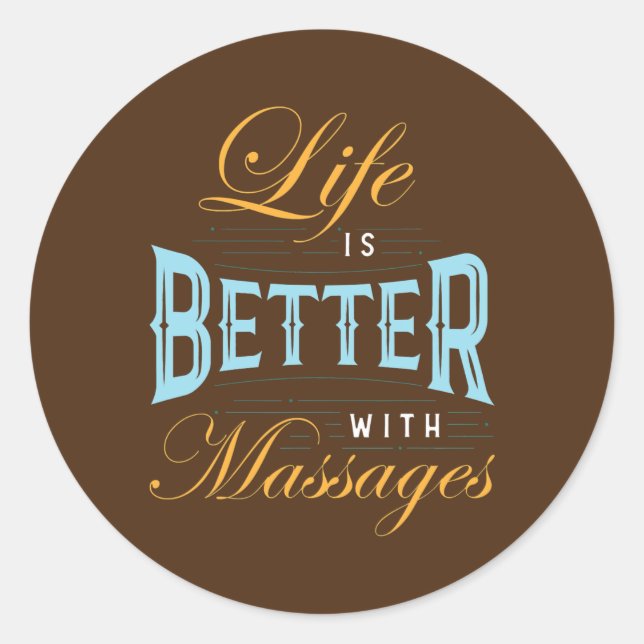Sticker Rond La Vie Est Meilleure Avec Massages Massage Thérape (Devant)