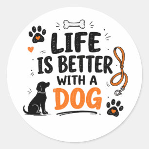 Sticker Rond La vie est meilleure avec un chien