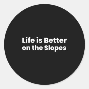 Sticker Rond La vie est meilleure sur les pentes en ski 