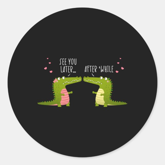 Sticker Rond Lac You Later After While Alligator Reptiles Zoo C (Devant)