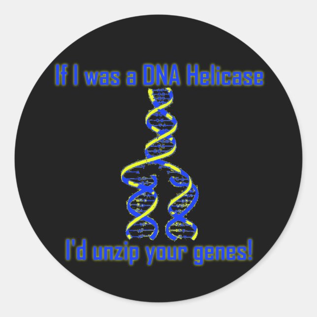 Sticker Rond L'ADN Helicase dézips les gènes ! (Devant)