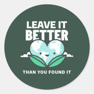 Sticker Rond Laisse-le mieux que tu ne l'as trouvé