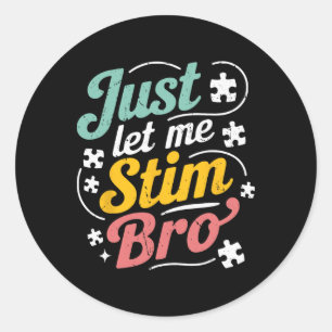 Sticker Rond Laisse-Moi Stim Bro Enfants Garçons Hommes Autisme