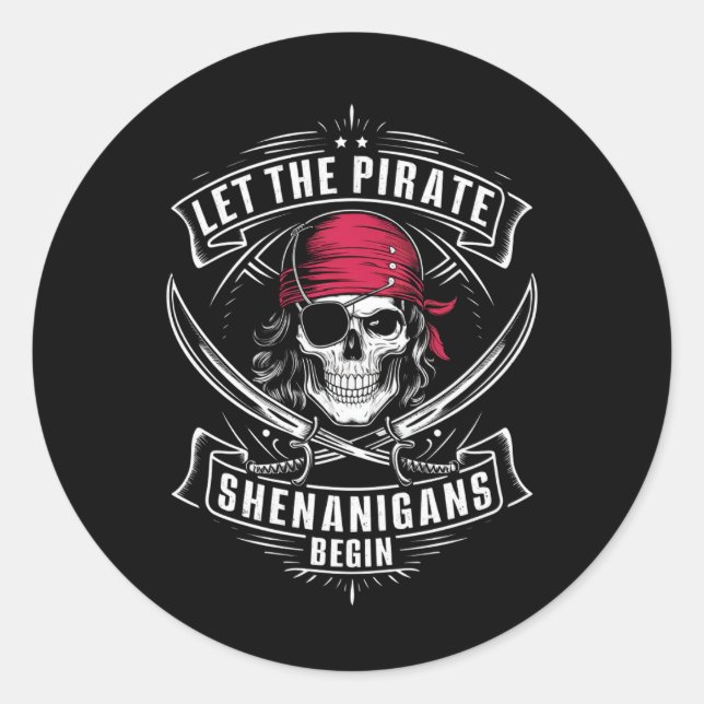 Sticker Rond Laisser Les Shenanigans Pirates Commencer Le Crâne (Devant)