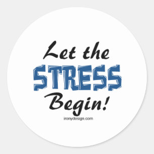 Sticker Rond Laissez Commencer Le Stress