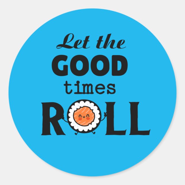 Sticker Rond Laissez les bons moments ROLL (Devant)