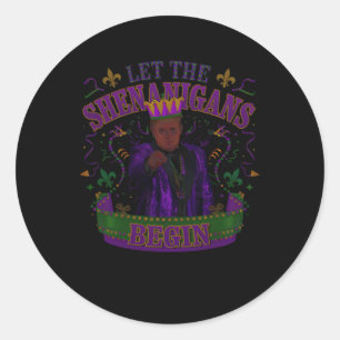 Sticker Rond Laissez Les Shenanigans Commencer Drôle Trump Mard