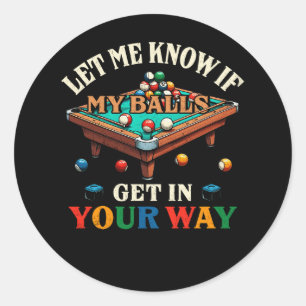 Sticker Rond Laissez-Moi Savoir Si Vous Êtes En Chemin Billiard