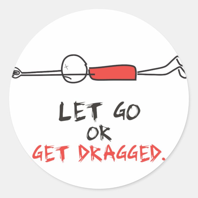 STICKER ROND LAISSEZ-VOUS ALLER OU FAIRE GLISSER (Devant)