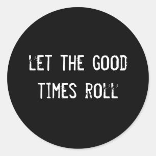 Sticker Rond laissons les bons moments tourner
