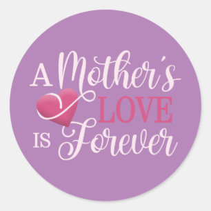 Sticker Rond L'amour d'une mère est toujours une citation   Sti