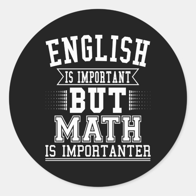 Sticker Rond L'Anglais Est Important, Mais La Mathématiques Est (Devant)