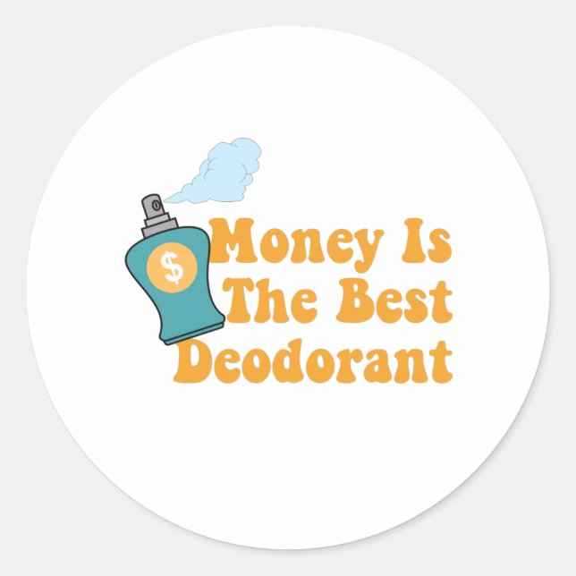 Sticker Rond L'Argent Est Le Meilleur Déodorant - Citations D'A (Devant)