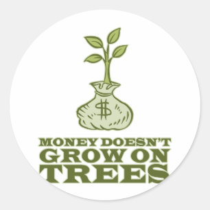 Sticker Rond L'argent ne pousse pas sur les arbres