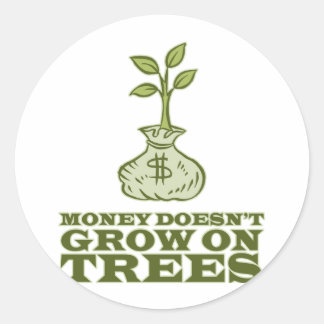 Sticker Rond L'argent ne pousse pas sur les arbres