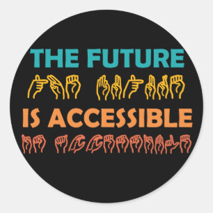 Sticker Rond L'avenir est accessible ASL Sign Language