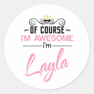 Sticker Rond Layla Bien sûr Je suis un nom génial