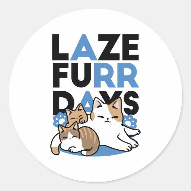 Sticker Rond Laze Furr Days - Cute Lazy Cats Design (Devant)